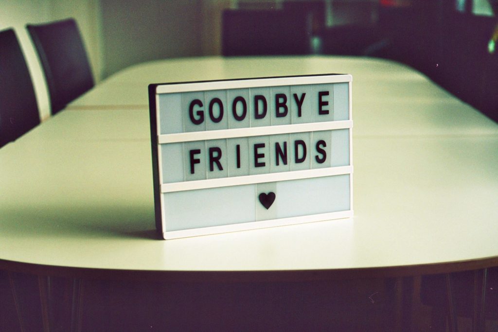 A letter board that reads, "goodbye friends."