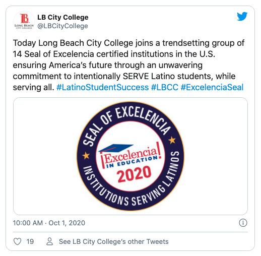 It doesn't get better than this for Hispanic Heritage Month! LB City College, @LBCityCollege writes on Twitter:
Today Long Beach City College joins a trendsetting group of 14 Seal of Excelencia certified institutions in the U.S. ensuring America’s future through an unwavering commitment to intentionally SERVE Latino students, while serving all. #LatinoStudentSuccess #LBCC #ExcelenciaSeal