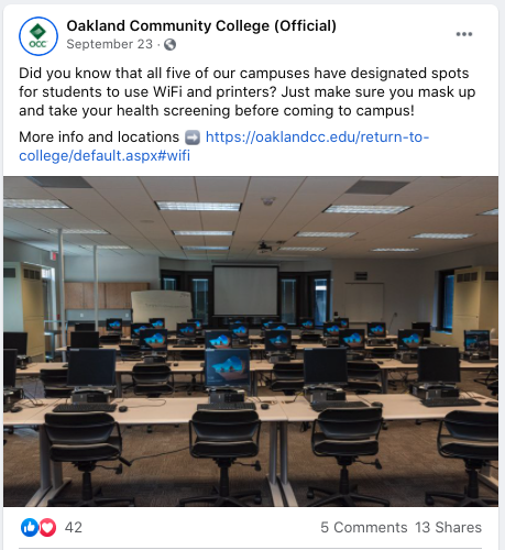 Oakland Community College posts on Facebook on September 23.

All five of our campuses have designated spots for students to use WiFi and printers. Just make sure you mask up and take your health screening before coming to campus!