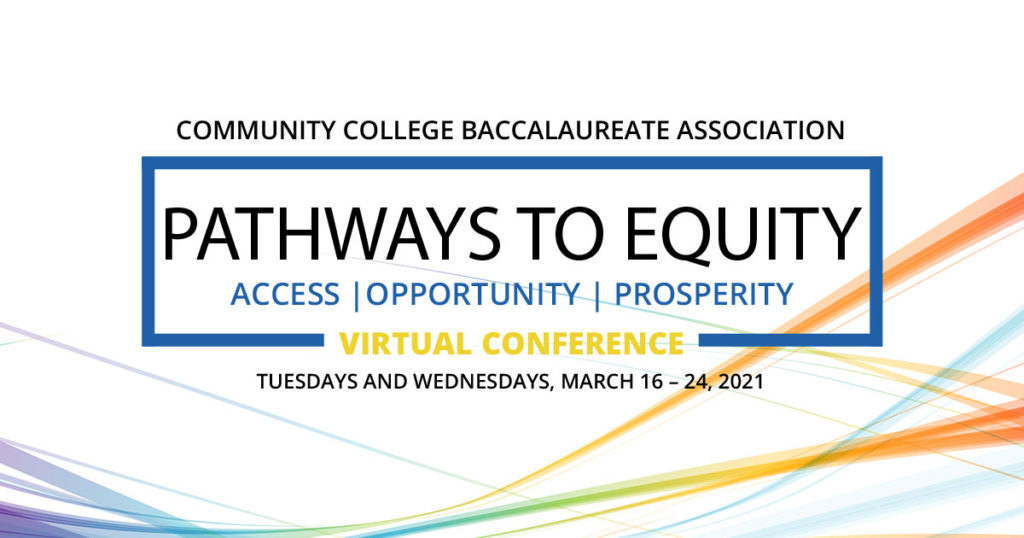 Postcard image for the Community College Baccalaureate Association's Pathways to Equity conference. On having bachelors degrees at community colleges, March 16-24.
