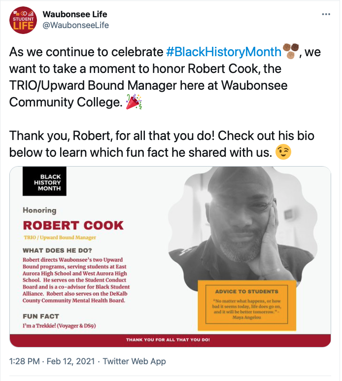 Waubonsee Life
@WaubonseeLife
As we continue to celebrate #BlackHistoryMonth, we want to take a moment to honor Robert Cook, the TRIO/Upward Bound Manager here at Waubonsee Community College. 

Thank you, Robert, for all that you do! Check out his bio below to learn which fun fact he shared with us. 