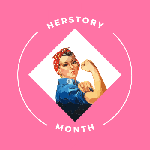A picture of Rosie the Riveter that says, "Herstory Month" for Women's History Month.